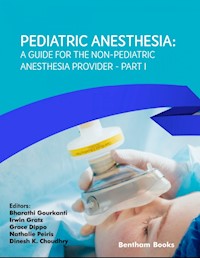Pediatric Anesthesia: A Guide for the Non-Pediatric Anesthesia Provider -  - E-Book