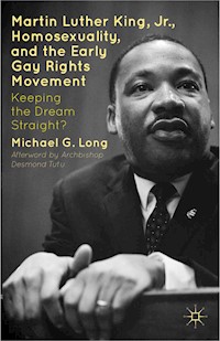 Martin Luther King Jr., Homosexuality, and the Early Gay Rights Movement - Desmond Tutu - E-Book