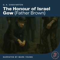 The Honour of Israel Gow - G.K. Chesterton - Hörbuch