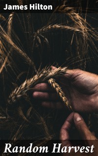 Random Harvest - James Hilton - E-Book