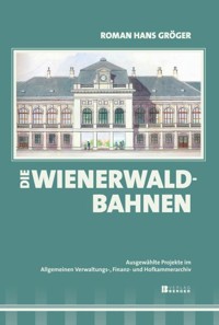 Die Wienerwaldbahnen - Roman Hans Gröger - E-Book