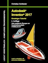 Autodesk Inventor 2017 - Einsteiger-Tutorial Hybridjacht - Christian Schlieder - E-Book
