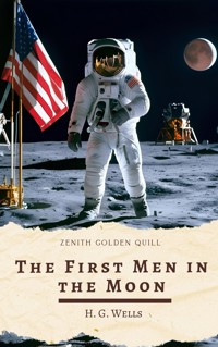 The First Men in the Moon - H. G. Wells - E-Book