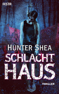 Schlachthaus - Hunter Shea - E-Book