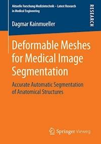 Deformable Meshes for Medical Image Segmentation - Dagmar Kainmueller - E-Book