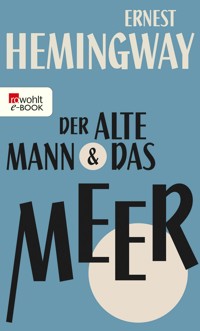 Der alte Mann und das Meer - Ernest Hemingway - E-Book