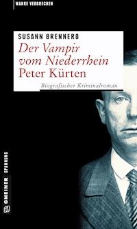 Der Vampir vom Niederrhein - Peter Kürten - Susann Brennero - E-Book