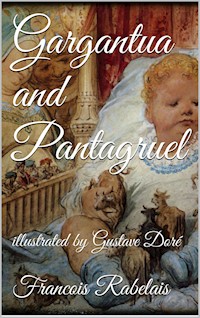 Gargantua and Pantagruel - François Rabelais - E-Book