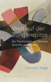 Welt auf der Zungenspitze - Corinna E. Pregla - E-Book