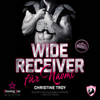Ein Wide Receiver für Naomi - San Antonio Lions Rookies, Band 2 (ungekürzt) - Christine Troy - Hörbuch