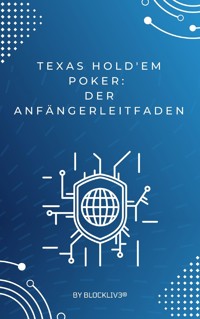 Texas Hold'Em Poker: Der Anfängerleitfaden - Blockliv3 - E-Book
