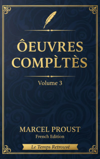 Œuvres Complètes (Volume 3) - Marcel Proust - kostenlos E-Book