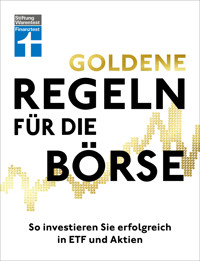 Goldene Regeln für die Börse - Finanzen verstehen, Risiko minimieren, Erfolge erzielen - Börse für Einsteiger - Clemens Schömann-Finck - E-Book