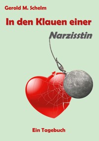 In den Klauen einer Narzisstin - Gerold M. Schelm - E-Book