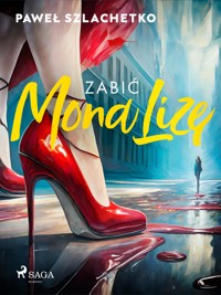 Zabić MonaLizę - Paweł Szlachetko - E-Book
