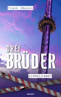Drei Brüder – Himmelfahrt - Frank Oberon - E-Book