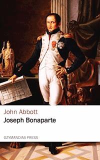 Joseph Bonaparte - John Abbott - E-Book
