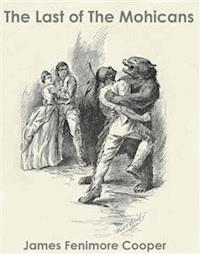 The Last of the Mohicans - James Fenimore Cooper - E-Book