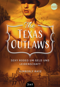 The Texas Outlaws - Sexy Rodeo um Geld und Leidenschaft (3in1) - Kimberly Raye - E-Book