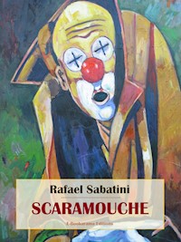 Scaramouche - Sabatini Rafael - E-Book