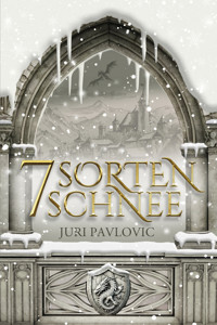 7 Sorten Schnee - Juri Pavlovic - E-Book
