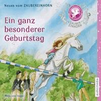 Zaubereinhorn - Ein ganz besonderer Geburtstag - Maja von Vogel - Hörbuch
