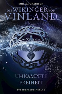 Die Wikinger von Vinland (Band 3): Umkämpfte Freiheit - Smilla Johansson - E-Book
