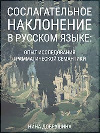 Сослагательное наклонение в русском языке - Нина Роландовна Добрушина - E-Book