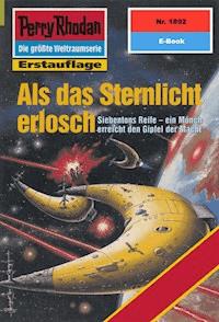 Perry Rhodan 1892: Als das Sternlicht erlosch - Horst Hoffmann - E-Book
