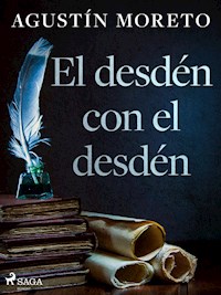 El desdén con el desdén - Agustín Moreto - E-Book