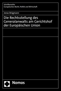 Die Rechtsstellung des Generalanwalts am Gerichtshof der Europäischen Union - Jonas Brügmann - kostenlos E-Book
