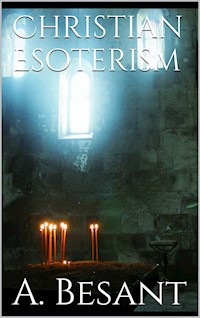 Christian Esoterism - Annie Besant - E-Book