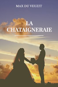 La Chataigneraie - Max du Veuzit - E-Book