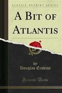 A Bit of Atlantis - Douglas Erskine - E-Book