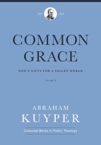 Common Grace (Volume 2) - Abraham Kuyper - E-Book