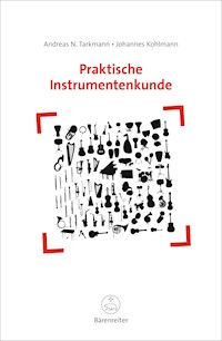 Praktische Instrumentenkunde - Andreas N. Tarkmann - E-Book