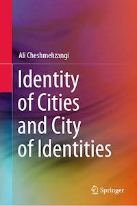 Identity of Cities and City of Identities - Ali Cheshmehzangi - E-Book