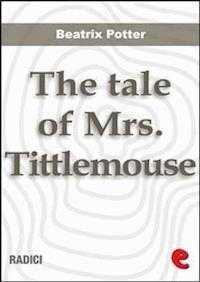 The Tale of Mrs. Tittlemouse - Beatrix Potter - E-Book