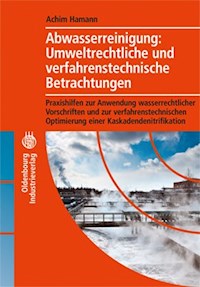 Abwasserreinigung: Umweltrechtliche und verfahrenstechnische Betrachtung - Achim Hamann - E-Book
