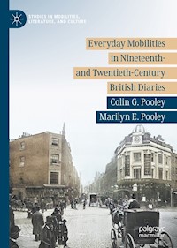 Everyday Mobilities in Nineteenth- and Twentieth-Century British Diaries - Colin G. Pooley - E-Book