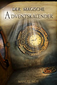Der magische Adventskalender - Manuel Neff - E-Book
