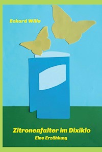 Zitronenfalter im Dixiklo - Eckard Wille - E-Book
