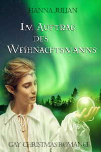 Im Auftrag des Weihnachtsmanns - Hanna Julian - E-Book