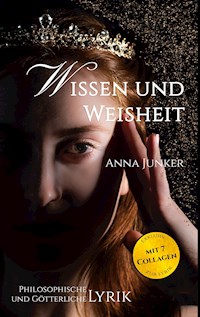 Wissen und Weisheit - Anna Junker - E-Book