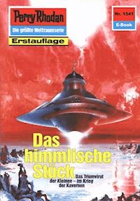 Perry Rhodan 1541: Das himmlische Stück - Robert Feldhoff - E-Book