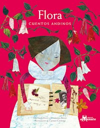 Flora, cuentos andinos - Ana María Pavez - E-Book