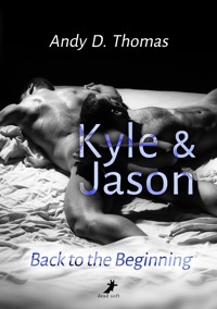 Kyle & Jason: Back to the Beginning - Andy D. Thomas - E-Book