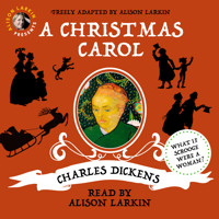 Alison Larkin Presents: A Christmas Carol (Unabridged) - Charles Dickens. - Hörbuch