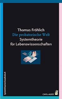 Die probatorische Welt - Thomas Fröhlich - E-Book