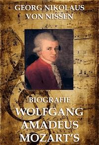 Biografie Wolfgang Amadeus Mozarts - Georg Nikolaus von Nissen - E-Book